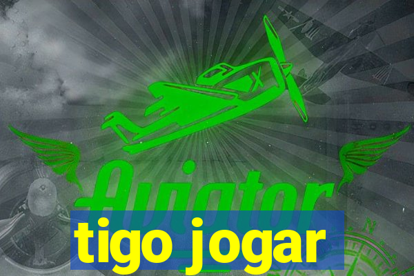 tigo jogar